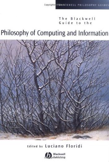 The Blackwell Guide to the Philosophy of Computing and Information (en Inglés)