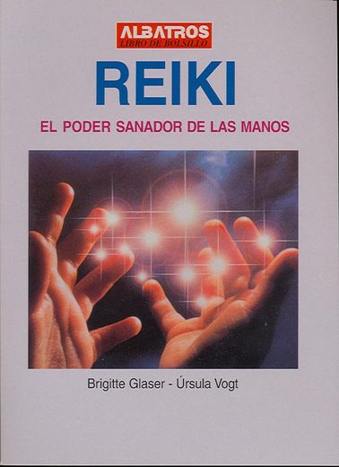 Reike: El Lpoder Sanador De Las Manos (in Spanish)
