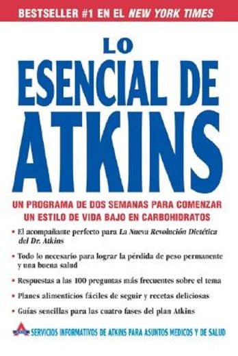 Lo Esencial de Atkins: Un Programa de DOS Semanas Para Comenzar un Estilo de Vida Bajo en Carbohidratos = The Essentials of Atkins