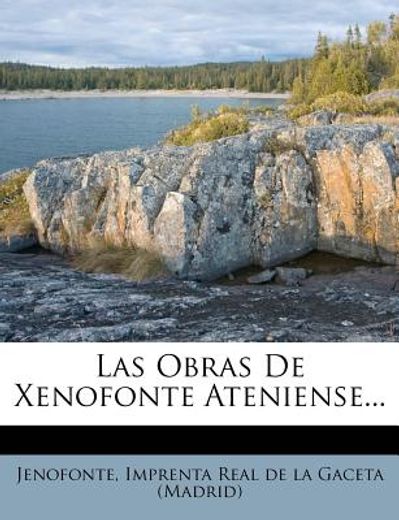 las obras de xenofonte ateniense... (in Spanish)