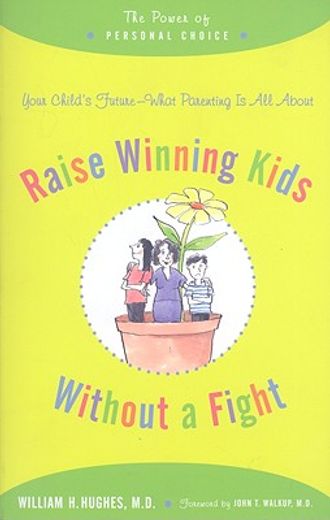 raise winning kids without a fight,the power of personal choice