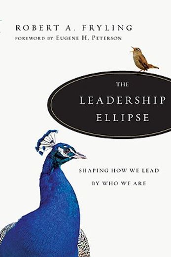 the leadership ellipse,shaping how we lead by who we are