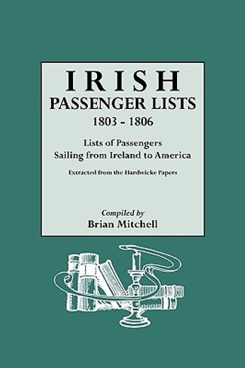 irish passenger lists 1803 1806,lists of passengers sailing from ireland to america