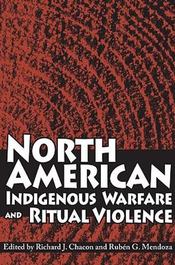 north american indigenous warfare and ritual violence