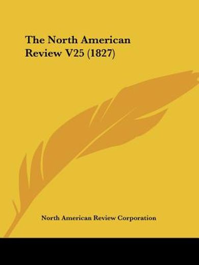 the north american review v25 (1827)