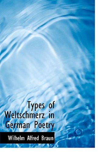 types of weltschmerz in german poetry (large print edition)