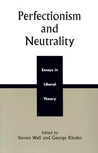 perfectionism and neutrality,essays in liberal theology