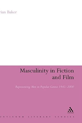 masculinity in fiction and film,representing men in popular genres, 1945-2000
