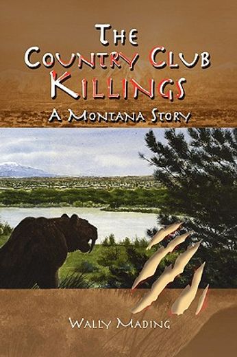 the country club killings,a montana story