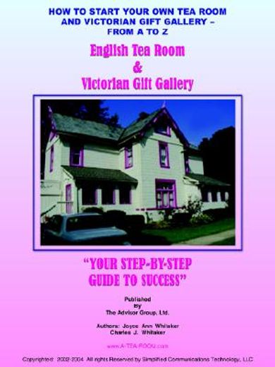 how to start your own tea room and victorian gift gallery - from a - z (en Inglés)