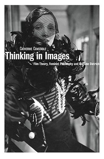 thinking in images,film theory, feminist philosophy and marlene dietrich