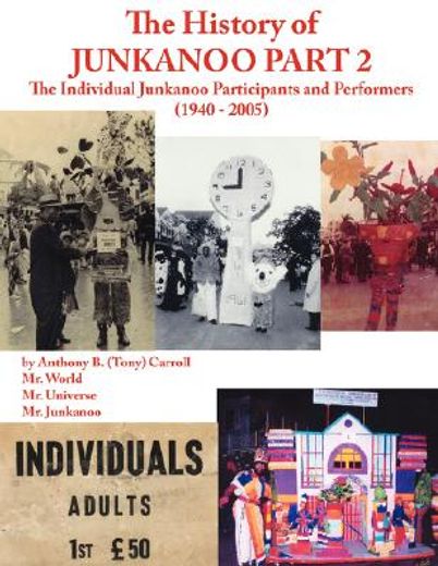 the history of junkanoo,the individual junkanoo participants and performers 1940-2005