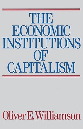 Economic Institutions of Capitalism: Firms, Markets, Relational Contracting (in English)