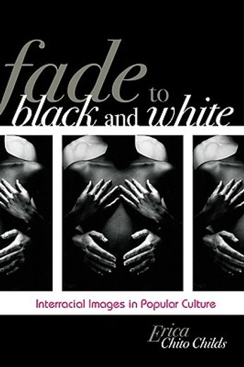 fade to black and white,interracial images in american popular culture