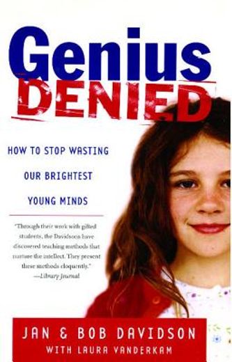 genius denied,how to stop wasting our brightest young minds (in English)
