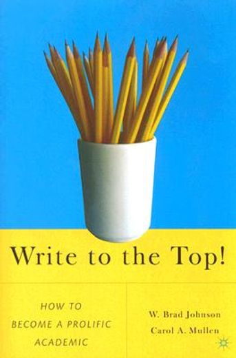 write to the top!,how to become a prolific academic