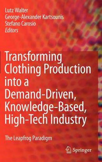 transforming clothing production into a demand-driven, knowledge-based, high-tech industry,the leapfrog paradigm