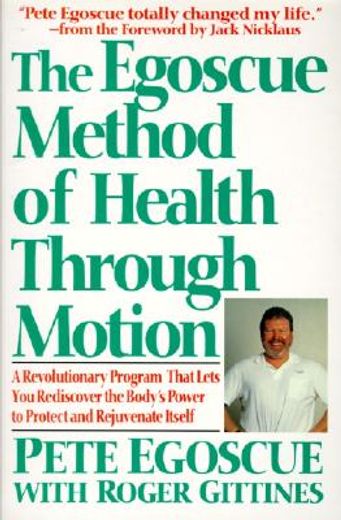 Egoscue Method of Health Throu: Revolutionary Program That Lets you Rediscover the Body' S Power to Rejuvenate it (en Inglés)