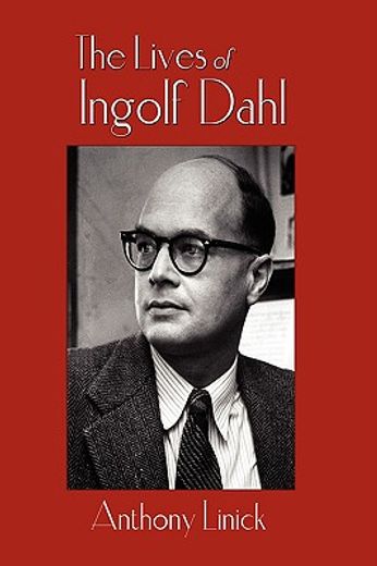 the lives of ingolf dahl (en Inglés)