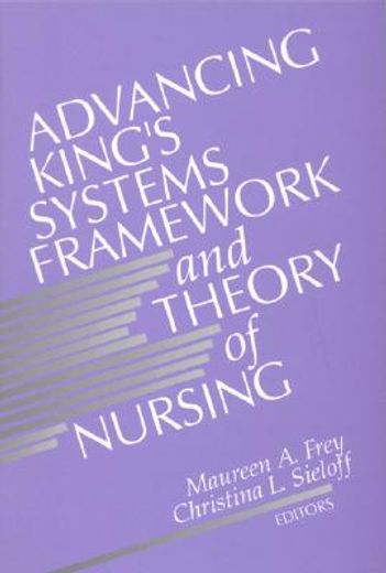 advancing king´s systems framework and theory of nursing
