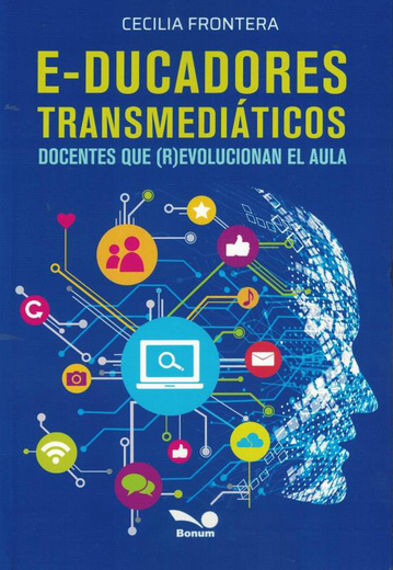 Educadores Transmediaticos Docentes que [R]Evolucionan el Aula (in Spanish)