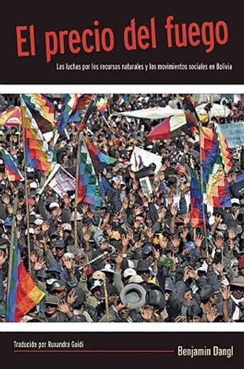 El Precio del Fuego: Resource Wars and Social Movements in Bolivia