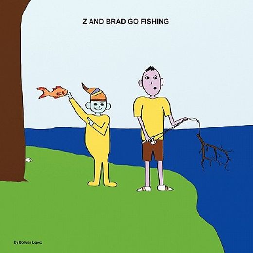 z and brad go fishing