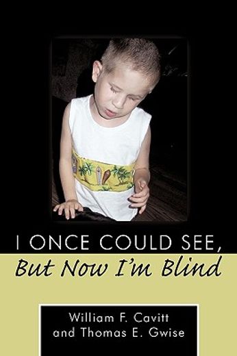 i once could see, but now i´m blind