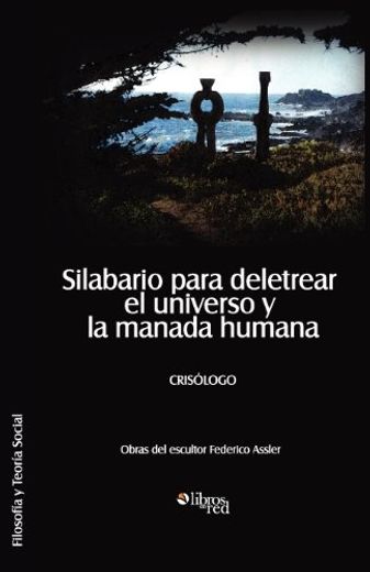 Silabario Para Deletrear el Universo y la Manada Humana (in Spanish)