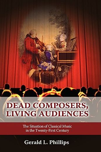 dead composers, living audiences,the situation of classical music in the twenty-first century