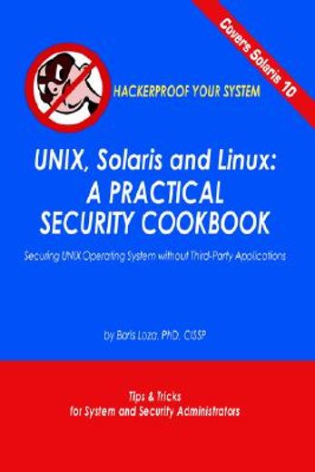 unix, solaris and linux,a practical security cookbook: securing unix operating system without third-party applications