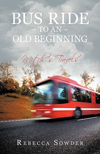 bus ride to an old beginning,mitch´s travels