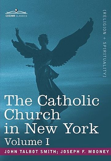 the catholic church in new york: a history of the new york diocese from its establishment in 1808 to