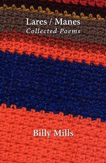 lares / manes,collected poems