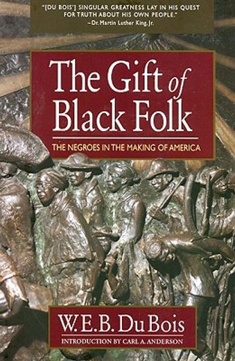 the gift of black folk,the negroes in the making of america