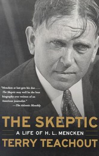 the skeptic,the life of h.l. mencken (en Inglés)