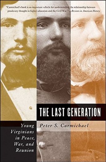 the last generation,young virginians in peace, war, and reunion