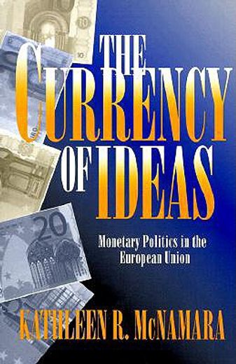 the currency of ideas,monetary politics in the european union