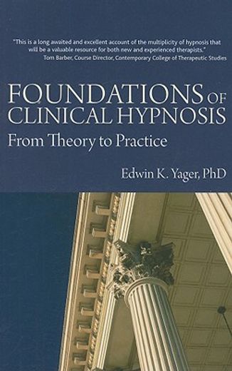 foundations of clinical hypnosis,from theory to practice (en Inglés)