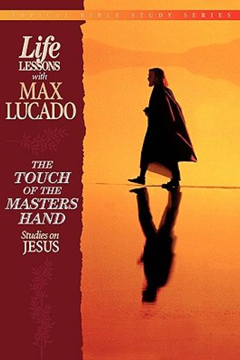 touch of the master,studies on jesus