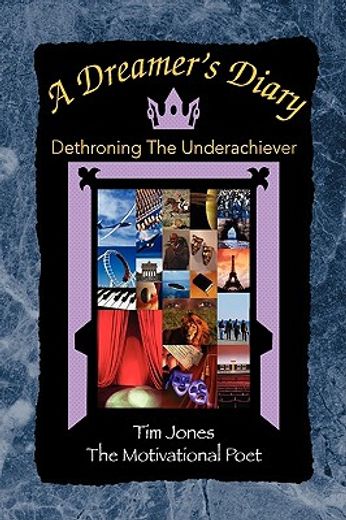 a dreamer´s diary,dethroning the underachiever