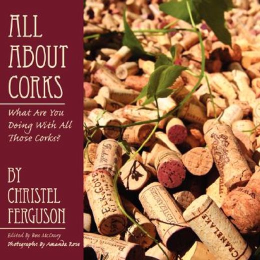 all about corks,what are you doing with all those corks? (en Inglés)