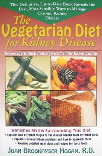 the vegetarian diet for kidney disease,preserving kidney function with plant-based eating (en Inglés)