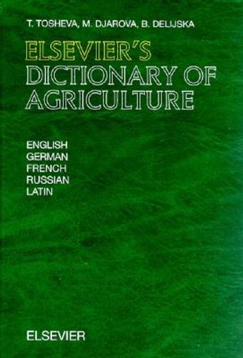 elsevier´s dictionary of agriculture,in english, german, french, russian and latin