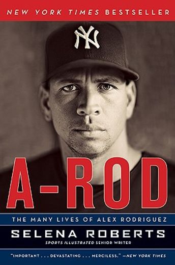 a-rod,the many lives of alex rodriguez (in English)