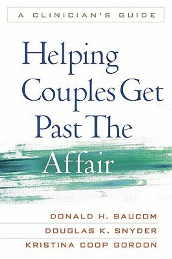 helping couples get past the affair,a clinician`s guide