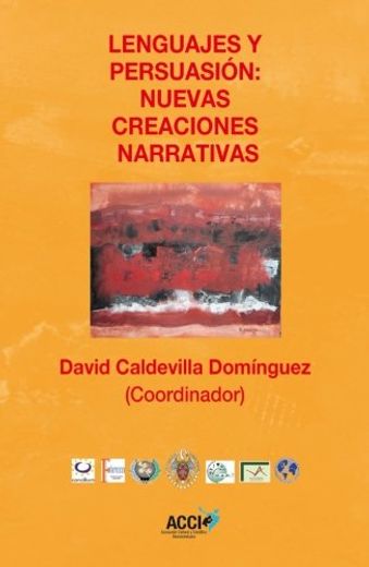 Lenguajes y persuasión: Nuevas creaciones narrativas