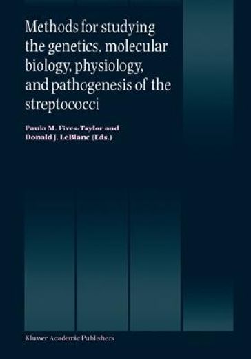 methods for studying the genetics, molecular biology, physiology, and pathogenesis of the streptococci (en Inglés)