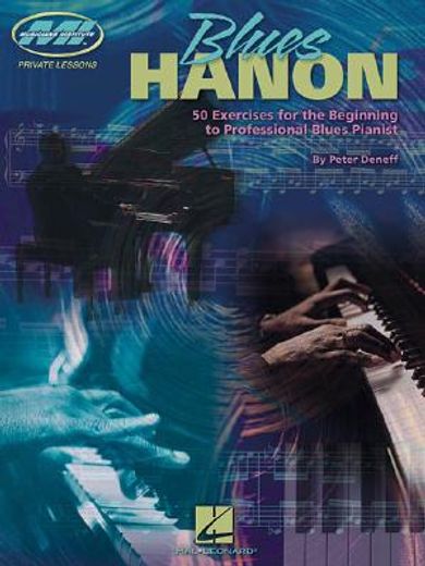 blues hanon,50 exercises for the beginning to professional blues pianist