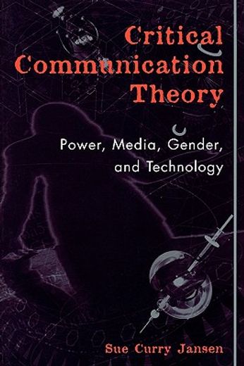 critical communication theory,power, media, gender, and technology